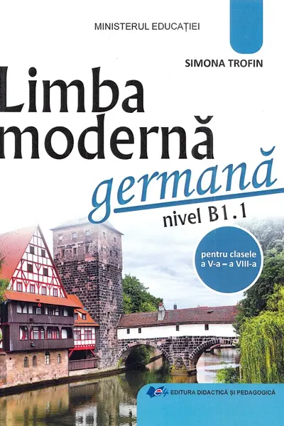 Limba modernă germană. Nivel B1.1 - Clasele 5-8 - Manual