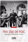 Trei zile de foc. Roosevelt si intalnirea de la Teheran