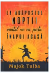 La adapostul noptii vantul ne va purta inapoi acasa