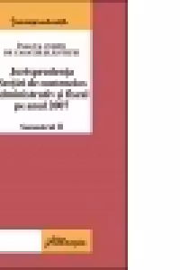 Inalta Curte de Casatie si Justitie. Jurisprudenta Sectiei de contencios administrativ si fiscal pe anul 2007. Semestrul II