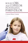 Bolile ORL ale copiilor pe intelesul parintilor