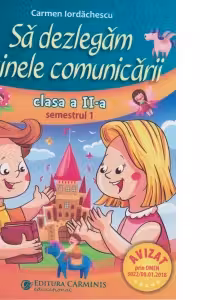 Sa dezlegam tainele comunicarii. Clasa a II-a. Semestrul 1. (Cod AR)