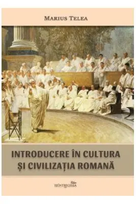 Introducere in cultura si civilizatia romana