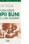 Putem creste copii buni intr-o lume negativa