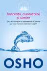 Introspectiv. Osho. Inocenta Cunoastere Si Uimire