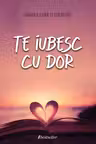 Te iubesc cu dor