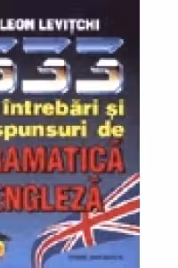 333 de intrebari si raspunsuri de gramatica engleza