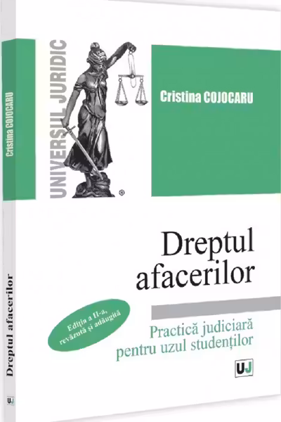Dreptul afacerilor. Practica judiciara pentru uzul studentilor Ed.2