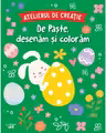 Atelierul de creatie. De Paste, desenam si coloram