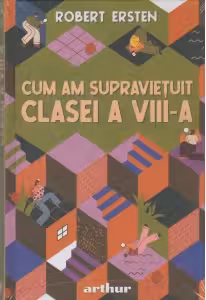 Cum Am Supravietuit Clasei a VIII-A