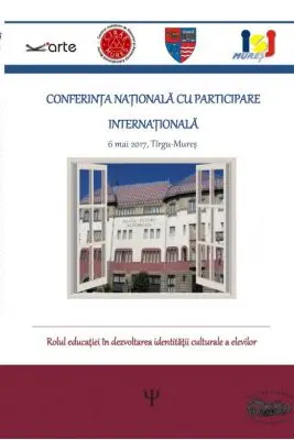Rolul educatiei in dezvoltarea identitatii culturale a elevilor. Conferinta nationala cu participare internationala - Porkolab Annamaria