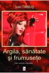 Argila sanatate si frumusete