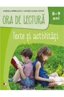 ORA DE LECTURA. Texte si activitati. 8-9 ani