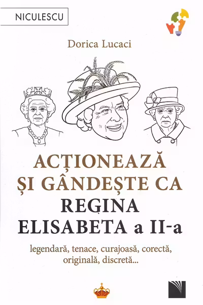 Actioneaza si gandeste ca Regina Elisabeta a II-a