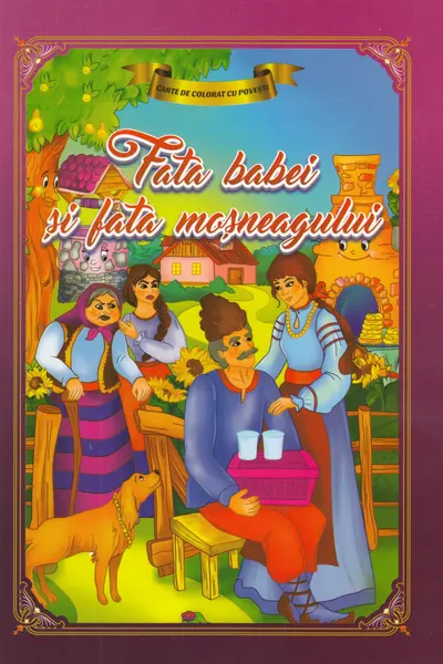 Fata babei și fata moșului. Carte de colorat cu povești