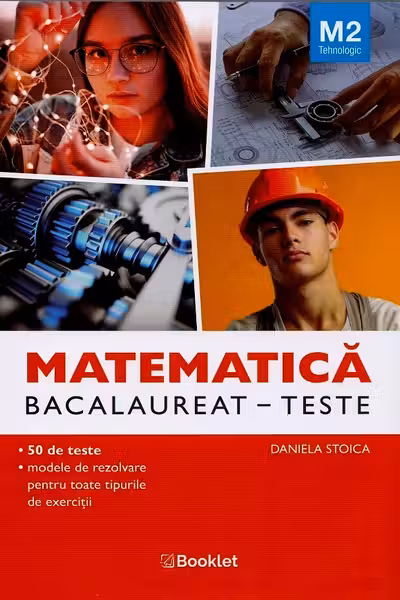 Matematica M2 Tehnologic. Bacalaureat Teste