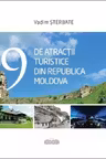 99 de atractii turistice din Republica Moldova