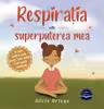 Respiratia este superputerea mea