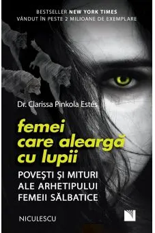 Femei care alearga cu lupii. Povesti si mituri