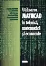Utilizarea Mathcad in tehnica, matematica si economie