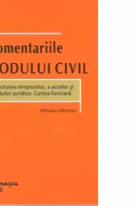 Comentariile Codului civil - Publicitatea drepturilor, a actelor si a faptelor juridice. Cartea funciara