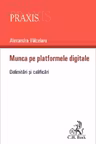 Munca pe platformele digitale. Delimitari și clarificari