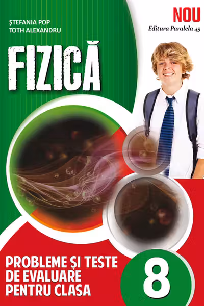 Fizica. Probleme și teste de evaluare - Clasa 8