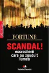 Scandal! Escrocherii care au zguduit lumea