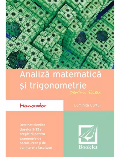 Memorator de analiza matematica si trigonometrie pentru liceu