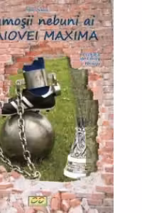 Frumosii nebuni ai Craiovei Maxima. Editia a II-a