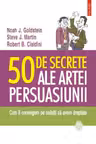 50 de secrete ale persuasiunii