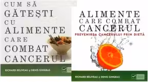 Pachet Richard Beliveau si Denis Gingras (2 carti): 1. Alimente care combat cancerul; 2. Cum sa gatesti cu alimente care combat cancerul