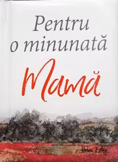 Pentru o minunata mama