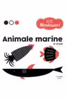 BEBE MONTESSORI. ANIMALE MARINE. 0-12 luni