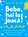 Bebe hai la joaca