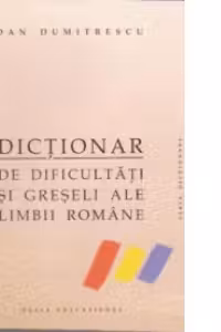Dictionar de dificultati si greseli al limbii romane