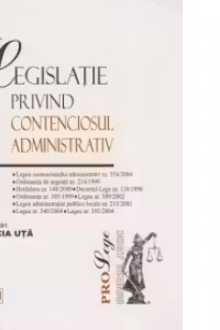 Legislatie privind Contenciosul Administrativ
