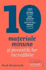 Zece materiale minune