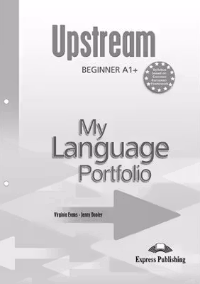 Curs limba engleza Upstream Beginner My Language Porfolio - Virginia Evans, Jenny Dooley