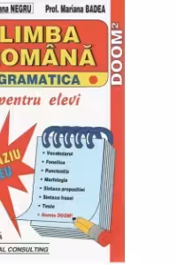 Limba romana. Gramatica pentru elevi, conform DOOM2 (gimnaziu, liceu)