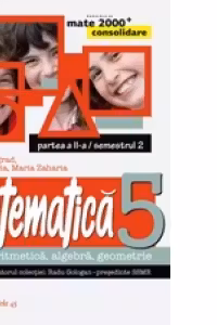 MATEMATICA. ARITMETICA, ALGEBRA, GEOMETRIE. CLASA A V-A. CONSOLIDARE. PARTEA A II-A, SEMESTRUL 2 (anul scolar 2014-2015)