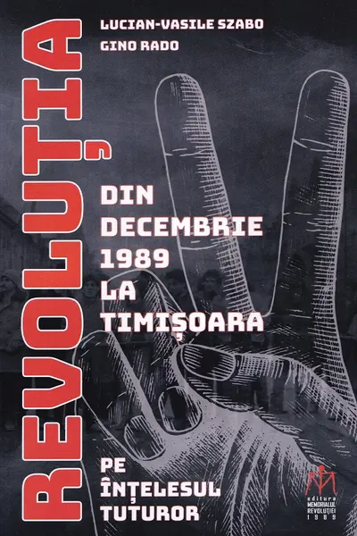 Revoluția din decembrie 1989 la Timișoara pe înțelesul tuturor