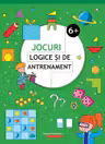 Jocuri logice si de antrenament 6 ANI+