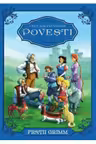 Cele mai frumoase povesti Fratii Grimm