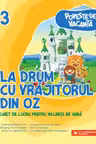 Poveste de vacanta – La drum cu Vrajitorul din Oz: clasa a III-a