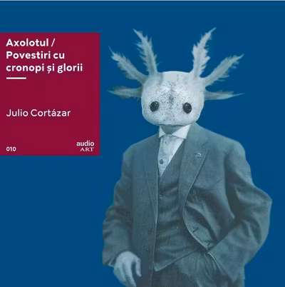 VINIL: Axolotul. Povestiri cu cronopi și glorii