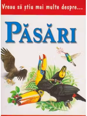 Vreau sa stiu mai multe despre pasari (0931)