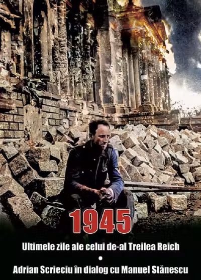 1945. Ultimele zile ale celui de-al Treilea Reich