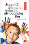Dezvolta talentele naturale ale copilului tau
