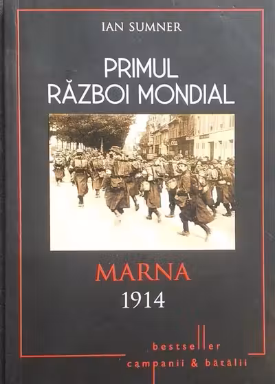 Primul Razboi Mondial. Marna 1914. Ian Summer